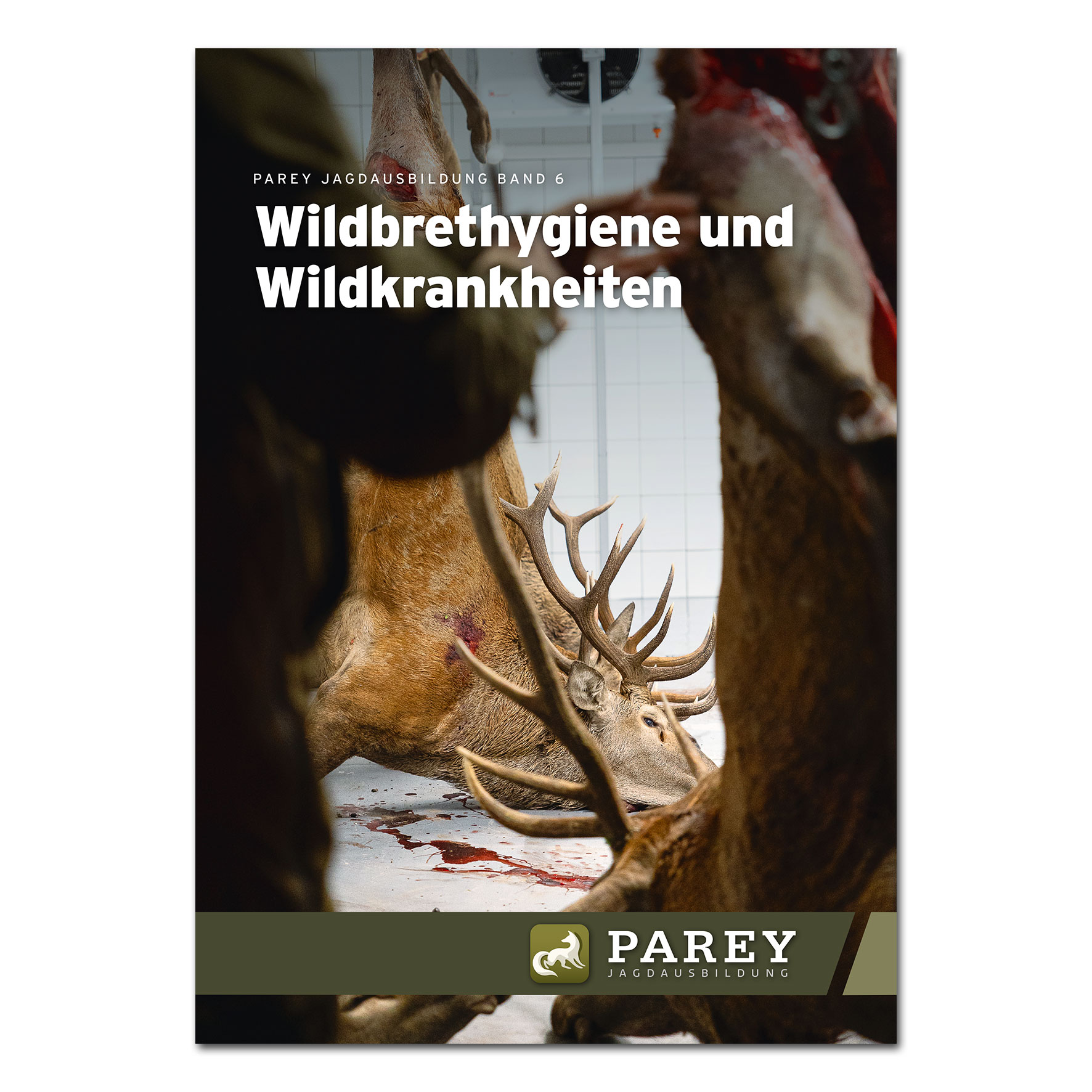 Parey Jagdausbildung Band 6: Wildbrethygiene und Wildkrankheiten