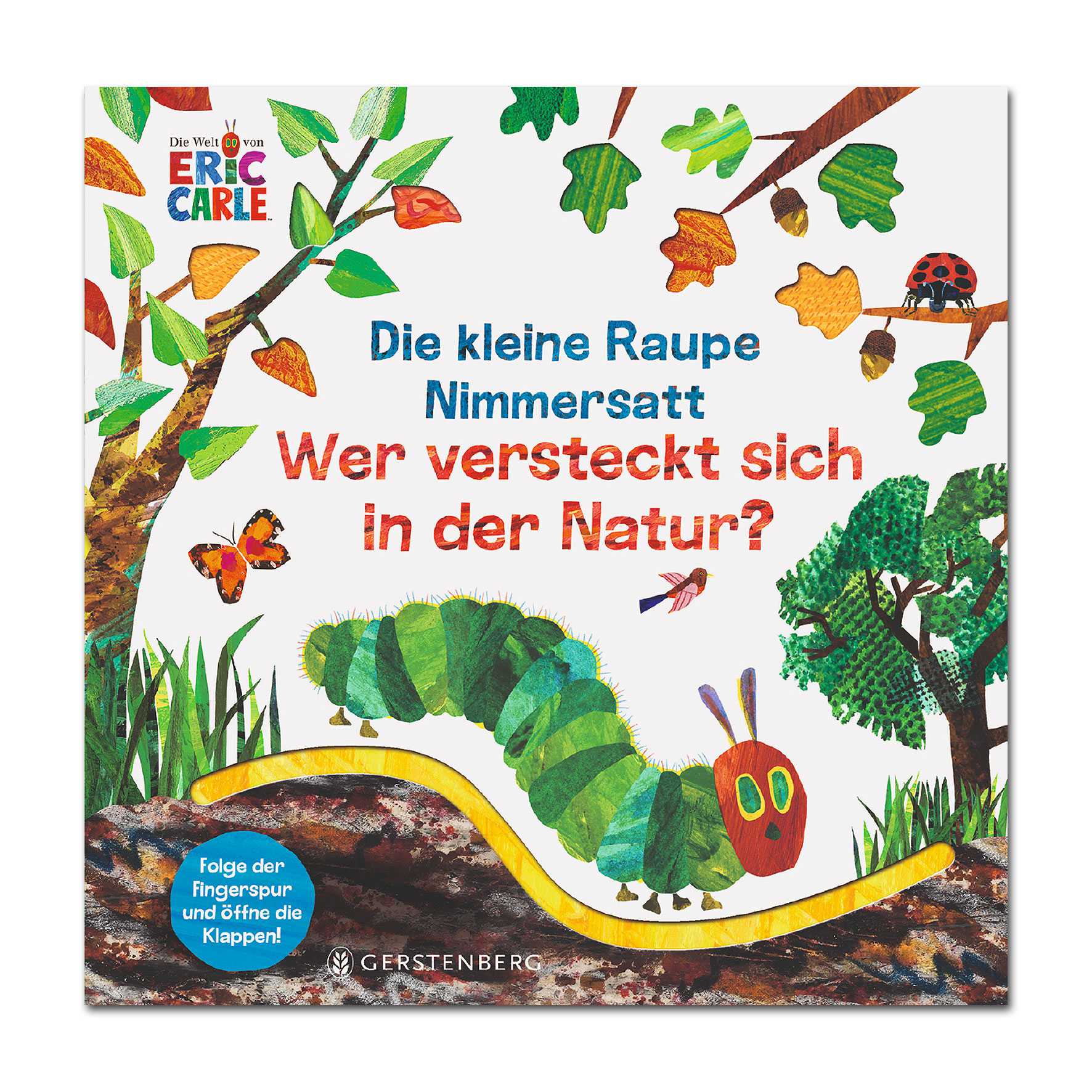 Die kleine Raupe Nimmersatt Wer versteckt sich in der Natur?