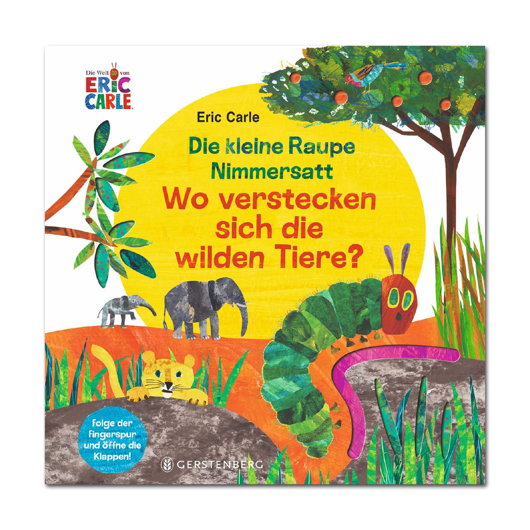 Die kleine Raupe Nimmersatt Wo verstecken sich die wilden Tiere?