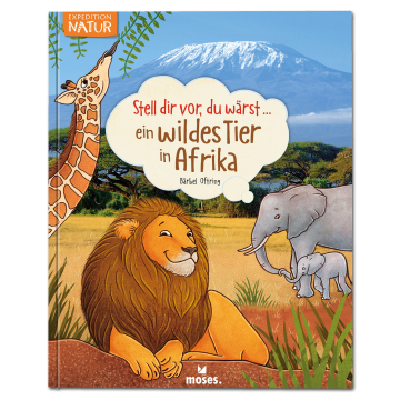 Stell Dir vor, Du wärst ein wildes Tier in Afrika