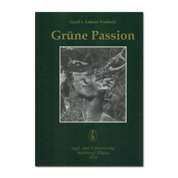 Grüne Passion (Trilogie Gerd von Lettow-Vorbeck - Band 1)