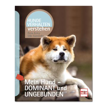Mein Hund - dominant und ungebunden