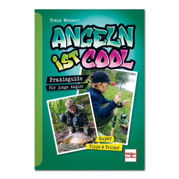 Angeln ist cool - Praxisguide für junge Angler