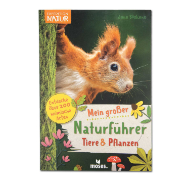 Expedition Natur: Mein großer Naturführer Tiere & Pflanzen