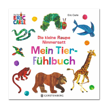 Die kleine Raupe Nimmersatt Mein Tier-Fühlbuch