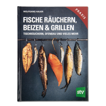 Fische räuchern, Beizen & Grillen