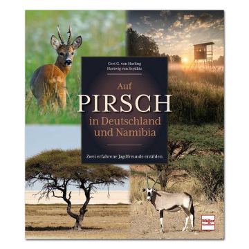 Auf Pirsch in Deutschland und Namibia