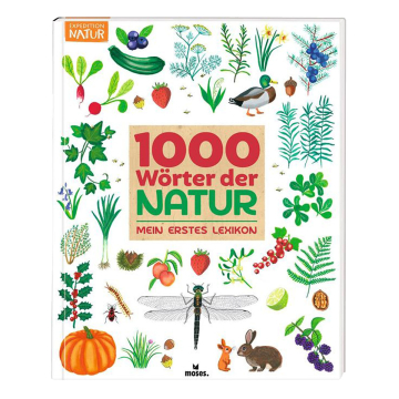 1000 Wörter der Natur - Mein erstes Lexikon
