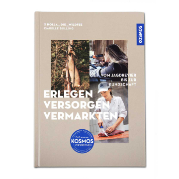 Erlegen - Versorgen - Vermarkten
