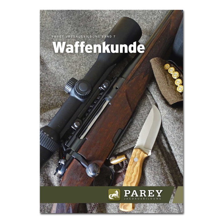Parey Jagdausbildung Band 7: Waffenkunde