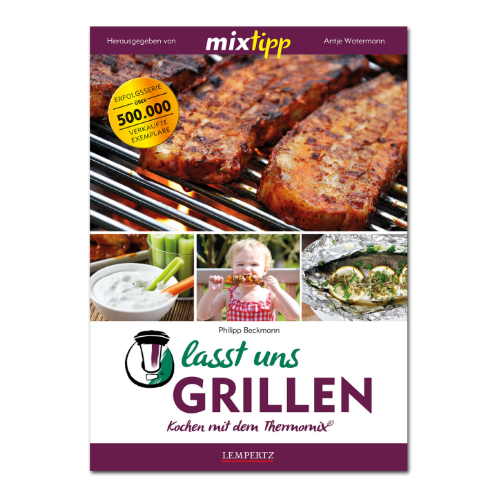 Mixtipp: Lasst uns grillen - Kochen mit dem Thermomix