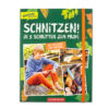 Schnitzen! In 5 Schritten zum Profi im Pareyshop